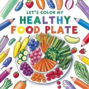 Let’s Color My Healthy Food Plate